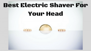 best electric shaver for head (1)