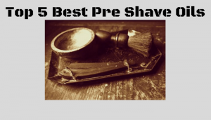 best pre shave oil (1)