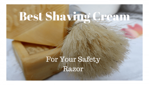 best shaving cream for a safety razor 4