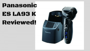 Panasonic ES LA93 K Review