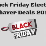 Black Friday Electric Shaver Deals 2017