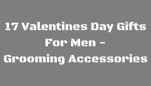 17 Valentines Day Gifts For Men (1)